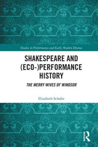 Shakespeare and (Eco-)Performance History - The Merry Wives of Windsor