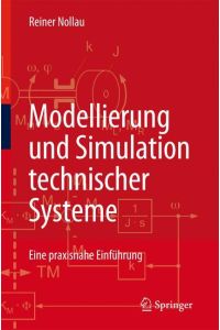 Modellierung und Simulation technischer Systeme  - Eine praxisnahe Einführung