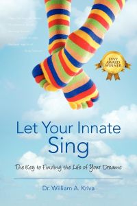 Let Your Innate Sing  - The Key to Finding the Life of Your Dreams
