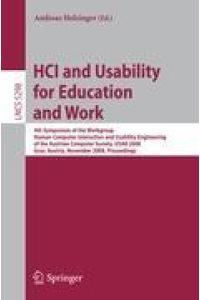 HCI and Usability for Education and Work  - 4th Symposium of the Workgroup Human-Computer Interaction and Usability Engineering of the Austrian Computer Society, USAB 2008, Graz, Austria, November 20-21, 2008, Proceedings