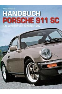 Handbuch Porsche 911 SC  - Alle Varianten von 1978 bis 1983