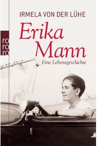 Erika Mann  - Eine Lebensgeschichte
