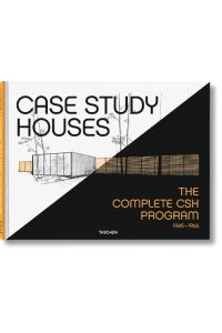 Case Study Houses. The Complete CSH Program 1945-1966  - The complete CSH Programm 1945 - 1966