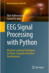 EEG Signal Processing with Python - Machine Learning Techniques for Brain-Computer Interface Development