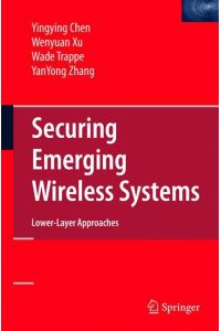 Securing Emerging Wireless Systems  - Lower-layer Approaches