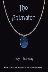 The Animator  - Book One in the Amulets of the Rainbow Series