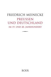 Preußen und Deutschland im 19. und 20. Jahrhundert - Historische und politische Aufsätze