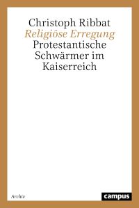 Religiöse Erregung  - Protestantische Schwärmer im Kaiserreich
