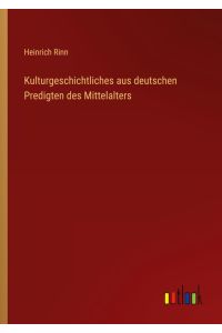 Kulturgeschichtliches aus deutschen Predigten des Mittelalters