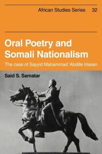 Oral Poetry and Somali Nationalism  - The Case of Sayid Mahammad 'Abdille Hasan