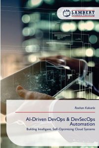 AI-Driven DevOps & DevSecOps Automation - Building Intelligent, Self-Optimizing Cloud Systems