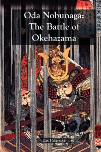 Oda Nobunaga  - The Battle of Okehazama