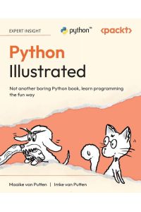 Python Illustrated - Not another boring Python book, learn programming the fun way