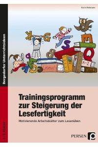 Trainingsprogramm zur S teigerung der Lesefertigkeit  - Motivierende Arbeitsblätter zum Lesenüben (2. und 3. Klasse)