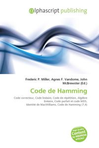 Code de Hamming - Code correcteur, Code linéaire, Code de répétition, Algèbre linéaire, Code parfait et code MDS, Identité de MacWilliams, Code de Hamming (7,4)