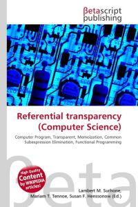 Referential transparency (Computer Science) - Computer Program, Transparent, Memoization, Common Subexpression Elimination, Functional Programming