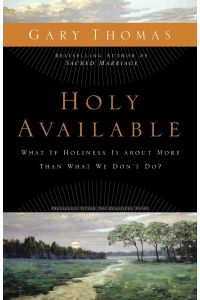 Holy Available  - What If Holiness Is about More Than What We Don't Do?