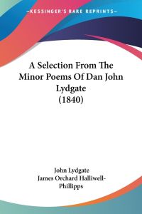 A Selection From The Minor Poems Of Dan John Lydgate (1840)
