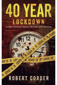 40 Year Lockdown - Caught between Spies, Secrets and Survival