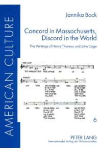 Concord in Massachusetts, Discord in the World  - The Writings of Henry Thoreau and John Cage