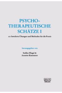 Psychotherapeutische Schätze  - 101 bewährte Übungen und Methoden für die Praxis