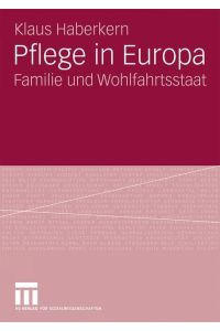 Pflege in Europa  - Familie und Wohlfahrtsstaat