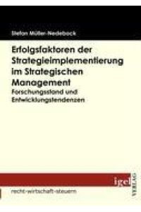 Erfolgsfaktoren der Strategieimplementierung im Strategischen Management  - Forschungsstand und Entwicklungstendenzen