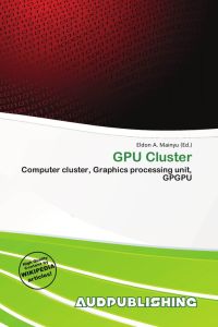 GPU Cluster  - Computer cluster, Graphics processing unit, GPGPU