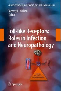 Toll-like Receptors: Roles in Infection and Neuropathology