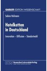 Hotelketten in Deutschland  - Innovation ¿ Diffusion ¿ Standortwahl