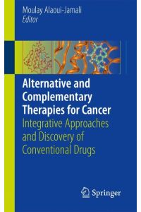 Alternative and Complementary Therapies for Cancer  - Integrative Approaches and Discovery of Conventional Drugs