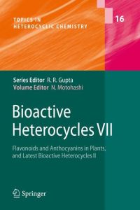 Bioactive Heterocycles VII  - Flavonoids and Anthocyanins in Plants, and Latest Bioactive Heterocycles II