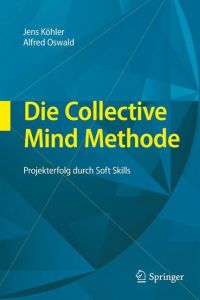Die Collective Mind Methode  - Projekterfolg durch Soft Skills