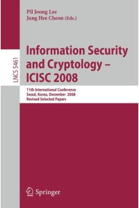 Information Security and Cryptoloy - ICISC 2008  - 11th International Conference, Seoul, Korea, December 3-5, 2008, Revised Selected Papers