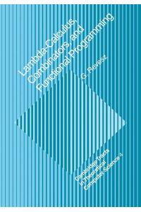 Lambda-Calculus, Combinators and Functional Programming