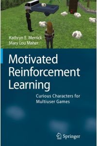 Motivated Reinforcement Learning  - Curious Characters for Multiuser Games