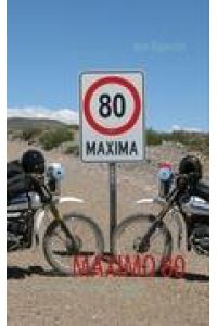MAXIMO 80  - Eine Motorradreise durch das argentinisch-chilenische Grenzgebiet