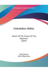 Oxfordshire Militia  - Sketch Of The History Of The Regiment (1869)