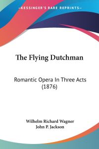 The Flying Dutchman  - Romantic Opera In Three Acts (1876)