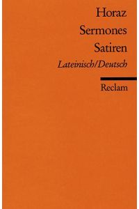 Sermones / Satiren  - Zweispachige Ausgabe: Lateinisch / Deutsch