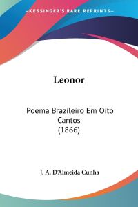 Leonor  - Poema Brazileiro Em Oito Cantos (1866)