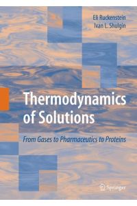 Thermodynamics of Solutions  - From Gases to Pharmaceutics to Proteins