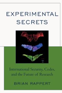 Experimental Secrets  - International Security, Codes, and the Future of Research