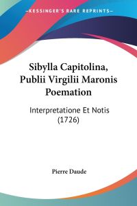 Sibylla Capitolina, Publii Virgilii Maronis Poemation  - Interpretatione Et Notis (1726)