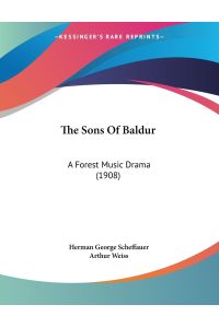 The Sons Of Baldur  - A Forest Music Drama (1908)