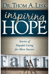 Inspiring Hope  - Stories of Hopeful Living for More Success