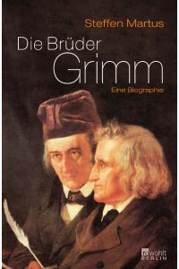 Die Brüder Grimm  - Eine Biographie