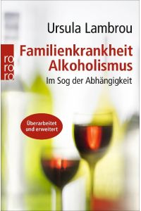 Familienkrankheit Alkoholismus  - Im Sog der Abhängigkeit