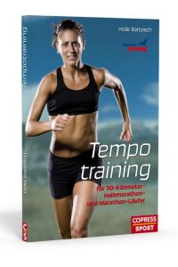 Tempotraining  - Für 10-Kilometer, Halbmarathon- und Marathon-Läufer