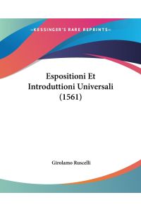 Espositioni Et Introduttioni Universali (1561)